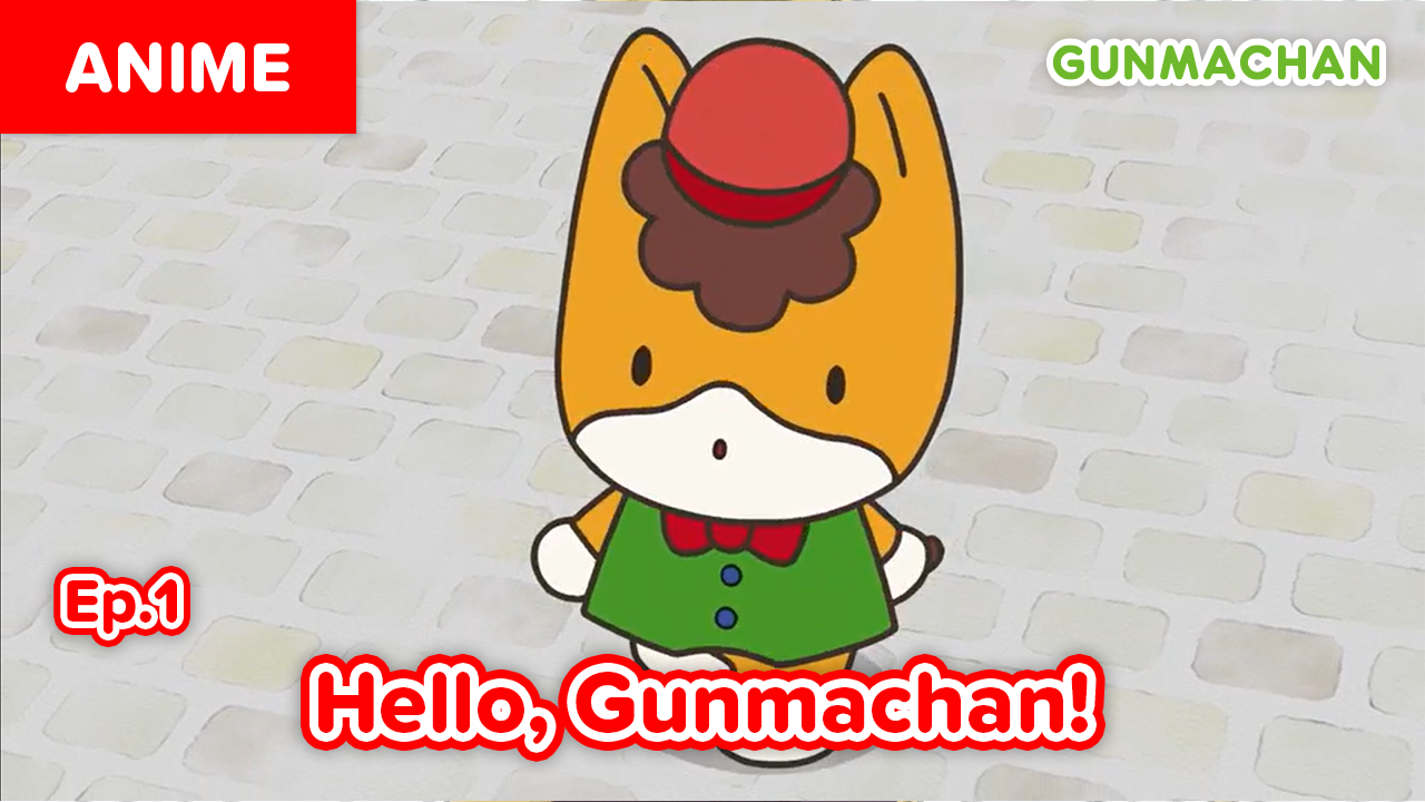 [ANIME] EP. 1 | Hello, Gunmachan!